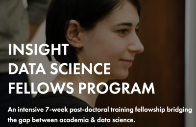 Text over woman's face reading: Insight Data Fellows Program, an intensive 7-week postdoctoral training fellowship bridging the cap between academia and data science